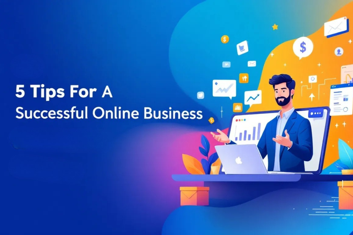 5 Tips for Setting up a Successful Online Business