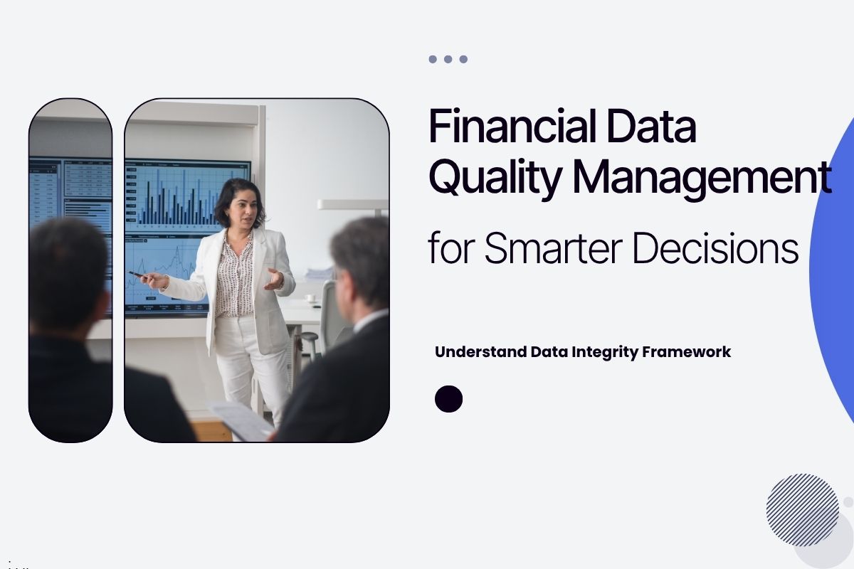 Financial Data Quality Management for Smarter Decisions