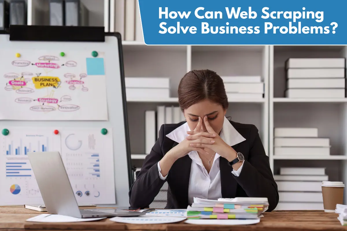 How Can Web Scraping Solve Business Problems?