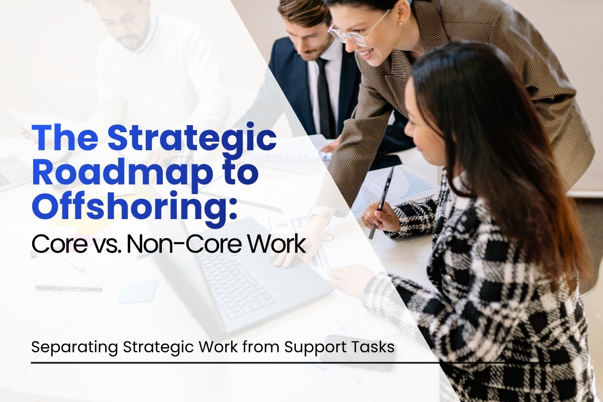 Strategic roadmap to offshoring core and non-core work with a business team collaborating in an office.