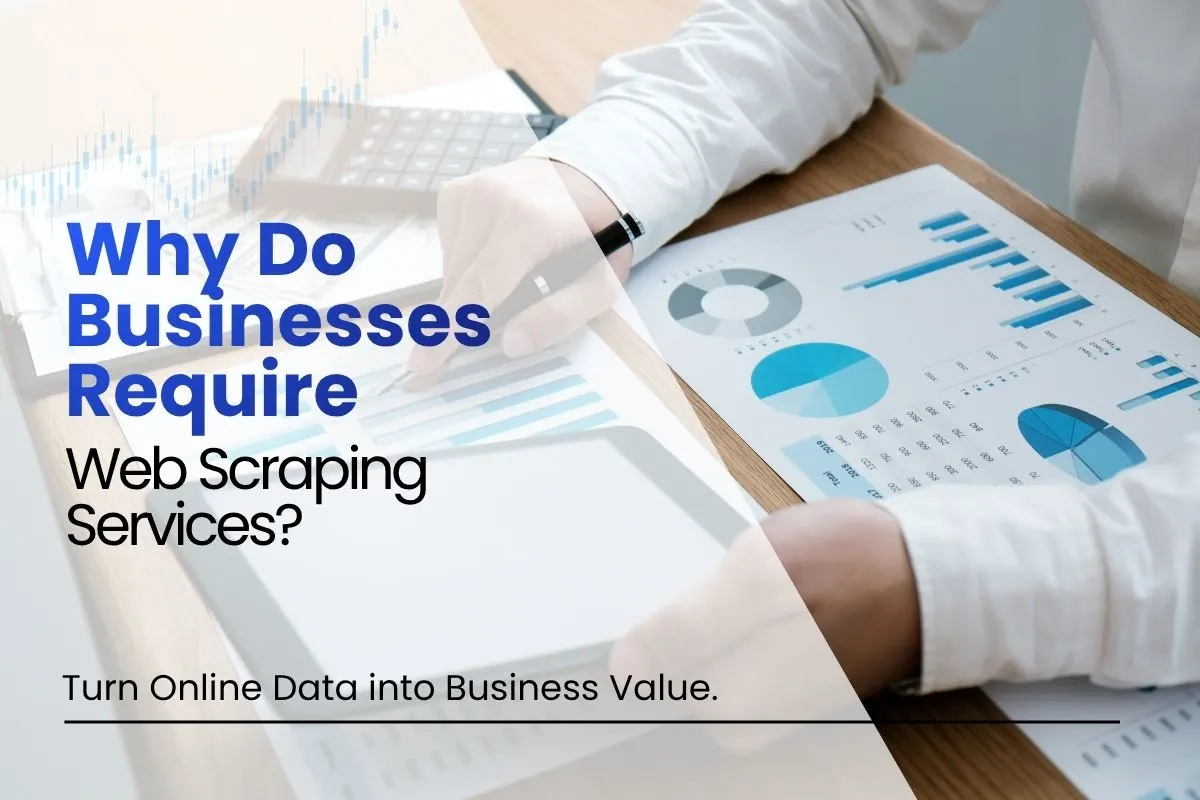 Why Do Businesses Require Web Scraping Services?