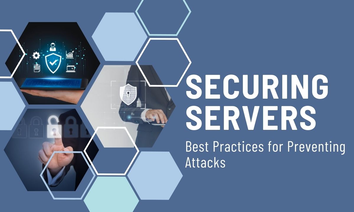 Securing Servers: Best Practices for Preventing Attacks